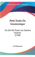 Petit Traite De Gnomonique: Ou L'Art De Tracer Les Cadrans Solaires (1788)(French)