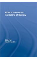 Writers' Houses and the Making of Memory