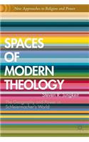 Spaces of Modern Theology