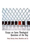 Essays on Some Theological Questions of the Day