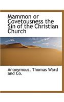 Mammon or Covetousness the Sin of the Christian Church