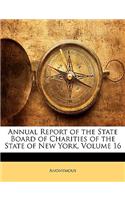 Annual Report of the State Board of Charities of the State of New York, Volume 16