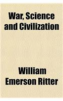 War, Science and Civilization