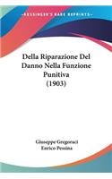 Della Riparazione Del Danno Nella Funzione Punitiva (1903)