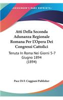 Atti Della Seconda Adunanza Regionale Romana Per L'Opera Dei Congressi Cattolici