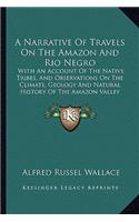 A Narrative Of Travels On The Amazon And Rio Negro