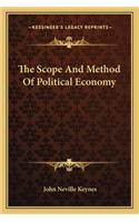 Scope and Method of Political Economy the Scope and Method of Political Economy