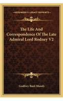 The Life And Correspondence Of The Late Admiral Lord Rodney V2
