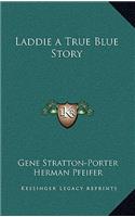 Laddie a True Blue Story