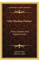 Our Nuclear Future
