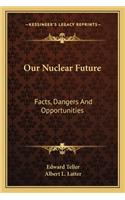 Our Nuclear Future