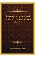 Story Of Uganda And The Victoria Nyanza Mission (1892)