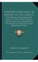 Gunnery Catechism, as Applied to the Service of Naval Ordnance