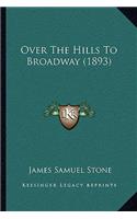 Over the Hills to Broadway (1893)