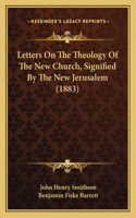 Letters on the Theology of the New Church, Signified by the New Jerusalem (1883)