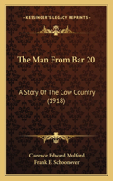 Man From Bar 20: A Story Of The Cow Country (1918)