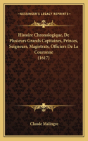 Histoire Chronologique, De Plusieurs Grands Capitaines, Princes, Seigneurs, Magistrats, Officiers De La Couronne (1617)
