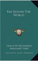Far Round The World