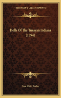 Dolls Of The Tusayan Indians (1894)