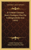 D. Gottlob Christian Storr's Predigten Uber Die Leidengeschichte Jesu (1810)