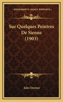 Sur Quelques Peintres De Sienne (1903)