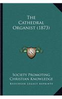 Cathedral Organist (1873)
