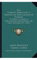 Florist's Directory, A Treatise On The Culture Of Flowers