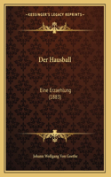 Der Hausball: Eine Erzaehlung (1883)