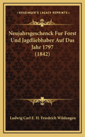 Neujahrsgeschenck Fur Forst Und Jagdliebhaber Auf Das Jahr 1797 (1842)