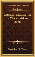 Catalogue Du Musee de La Ville de Malines (1861)