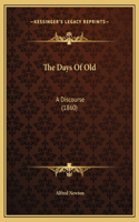 The Days Of Old: A Discourse (1860)