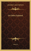 Sea Fables Explained