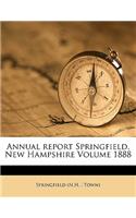 Annual Report Springfield, New Hampshire Volume 1888