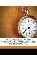 Vital Records of East Bridgewater, Massachusetts, to the Year 1850 Volume 2