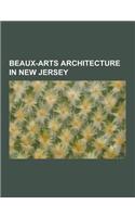 Beaux-Arts Architecture in New Jersey: Bayonne Community Museum, Bayonne Public Library, Carnegie Library Center, Downtown Paterson, Elizabeth Public(English)