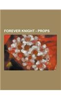 Forever Knight - Props: $100 Bill, Anagram Decoder, Arson Squad Id, Arsonists' Bomb, Badge, Ballerina Music Box, Birthday Cake, Birthday Card,(English)