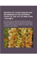 Reports of Cases Argued and Determined in the Superior Court of the City of New York (Volume 6 )
