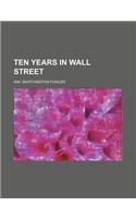 Ten Years in Wall Street