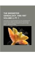 The Brewster Genealogy, 1566-1907; A Record of the Descendants of William Brewster of the Mayflower, Ruling Elder of the Pilgrim Church Which Founded