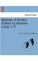 Ballads of Books. Edited by Andrew Lang. L.P.