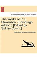 The Works of R. L. Stevenson. (Edinburgh Edition.) [Edited by Sidney Colvin.]