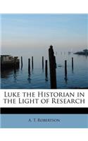 Luke the Historian in the Light of Research