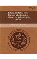 Setting Academic Fires: Towards a Best Practice Graduate Curriculum for Fire Studies
