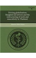 Driving Globalization: Bangkok Taxi Drivers and the Restructuring of Work and Masculinity in Thailand