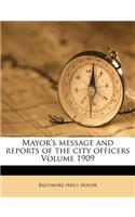 Mayor's Message and Reports of the City Officers Volume 1909
