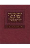 Vierteljahrsschrift Fur Wappen-, Siegel- Und Familienkunde, Volume 18