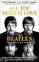 All You Need Is Love: The Beatles in Their Own Words