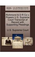 Richmond & D R Co V. Powers U.S. Supreme Court Transcript of Record with Supporting Pleadings