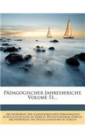 Padagogischer Jahresbericht, Volume 51...