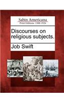 Discourses on Religious Subjects.